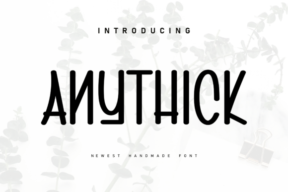 Anythick: A Handwritten Font for Authentic Connection